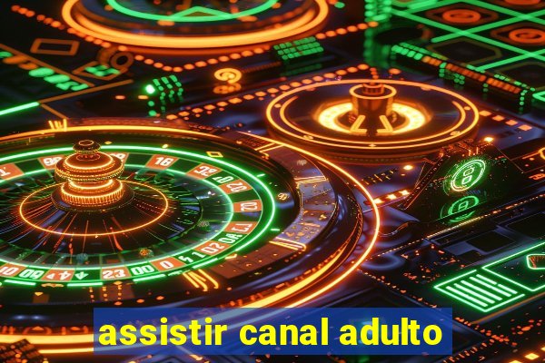 assistir canal adulto